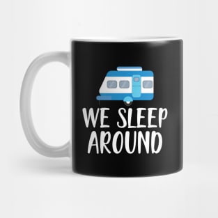 Camper RV - We Sleep Around Mug